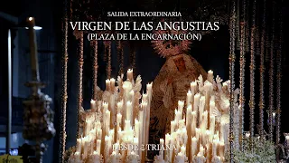 4K || VIRGEN DE LAS ANGUSTIAS || PLAZA DE LA ENCARNACIÓN || SALIDA EXTRAORDINARIA || 2023