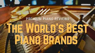 🎹﻿ The World's Best Piano Brands ﻿🎹