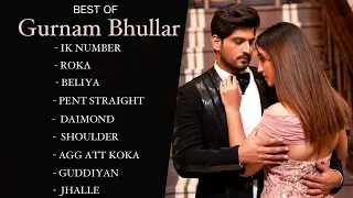 Gurnam Bhullar - (Top 9 Audio Songs )