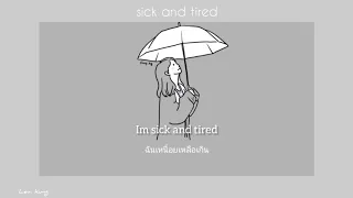 lillian hepler-sick and tired  [thai sub] [เเปลไทย]