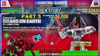 CAMPAIGN 10 - TITANS ON EARTH part3 | TRANSFORMERS: EARTH WARS Walkthrough