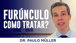 Furúnculo, Como Tratar – Dr. Paulo Müller Dermatologia.