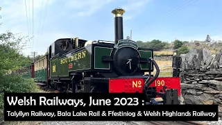 *NEW* Talyllyn, Bala Lake & Ffestiniog Railways - 2023 - (North Wales Part 2)