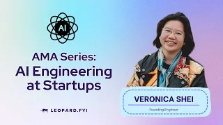 AMA Series: AI Engineering at Startups with Veronica Shei (04/24/2024)