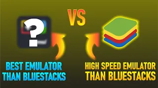 Best Emulator Than Bluestacks: HIGH SPEED - Faster and Better Performance Than Bluestacks