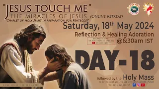 (LIVE) DAY - 18, Jesus touch me; The Miracles of Jesus Online Retreat | Sat | 18 May 2024 | DRCC