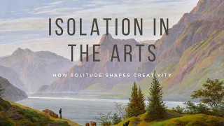 Isolation In The Arts: How Solitude Shapes Creativity