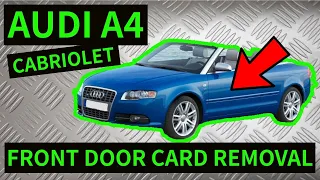 AUDI A4 B6 B7 CONVERTIBLE CABRIOLET - How To Remove Front Interior Door Card Panel Removal