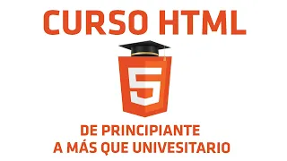 HTML desde cero: Todo lo que necesitas saber para empezar en el desarrollo web - COMPLETO