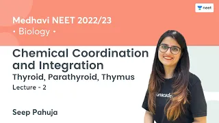 Chemical Coordination and Integration | Thyroid, Parathyroid, Thymus | L2 | NEET 2022 | Seep Pahuja