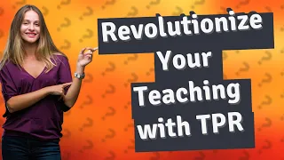 How Can I Benefit from 'Total Physical Response (TPR) - Teacher Training Film No. 8'?