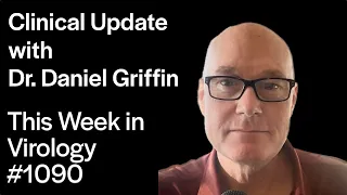 TWiV 1090: Clinical update with Dr. Daniel Griffin