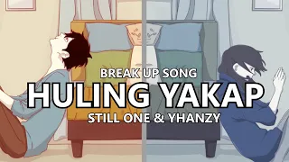 Huling Yakap - Still One & Yhanzy (BREAK UP SONG)