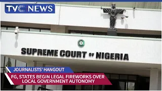 FG, States Begin Legal Fireworks Over Local Govt. Autonomy, Chino Obiagwu (SAN) Speaks