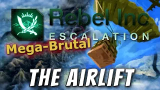 Rebel Inc: Official Scenarios - The Airlift (Mega Brutal)