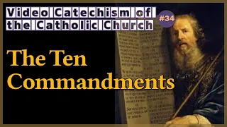 The Ten Commandments｜Video Catechism of the Catholic Church Part.34