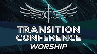 Transition Conference Worship (February 9 - 11)