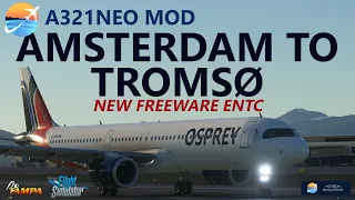 MSFS | Horizon Simulation A321neo Mod Update Preview- FlyTampa EHAM to NEW Freeware Tromsø [RTX4090]