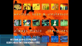 WestBam, Koon & Stephenson - Always Music (WestBam Remix) [1995]