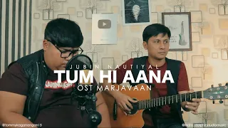 Tum Hi Aana | Marjaavaan | Jubin Nautiyal Cover By Tommy Kaganangan accoustic & lyric