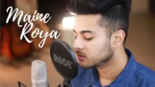 Maine Roya - Cover Song | Aditya Rawat | Tanveer Evan