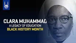 A Legacy of Education | Sister Clara Muhammad