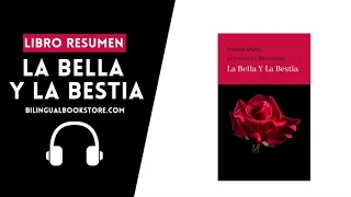 LA BELLA Y LA BESTIA (RESUMEN DEL AUDIO LIBRO) - Leprince de Beaumont | Bilingual Bookstore