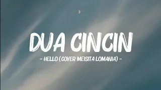 Hello - Dua Cincin (Lyrics Video) || Cover by Meisita Lomania