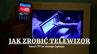 Jak zrobić telewizor smart tv ze starego laptopa