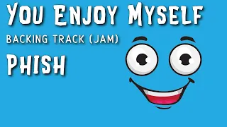 You Enjoy Myself (JAM) » Backing Track » Phish