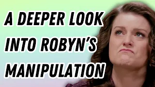 Sister Wives - A Deeper Look Into Robyn's Manipulation