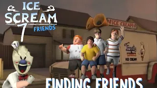 ICE SCREAM 7 FRIENDS | FINDING FRIENDS (Ice Scream 7 Friends FanMade Gameplay) (Part 4 last part)