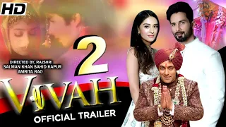 Vivaah 2-Official Trailer ! Amrita Rao ! Shahid Kapoor! 2020 Movie