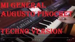 Mi General Augusto Pinochet (Techno Trance Piano Version)