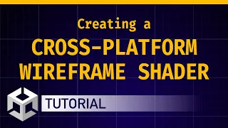 Creating a cross-platform wireframe shader [Unity/C# 🇬🇧 tutorial]