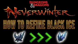 Neverwinter | How to Refine Black Ice