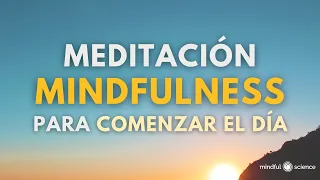 🎧Meditación MINDFULNESS para COMENZAR EL DÍA - MOTIVACIÓN- Mindful Science~Mindfulness