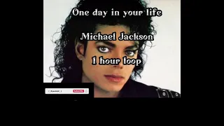 Michael Jackson - One day in your life [ 1 hour loop ]