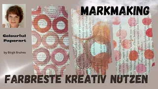 Markmaking mit Farbresten - kreativ und umweltschonend ♥ Collage Fodder ♥Journaling- Mixed Media