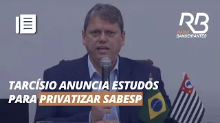 TARCÍSIO anuncia estudos para PRIVATIZAR SABESP e CPTM