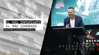 El Más Importante /  El Mas Ignorado | Pastor Gustavo Ortega | Predica 2019