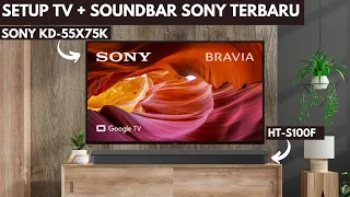 SETUP TV+ SOUNDBAR SONY TERBARU || SONY KD 55X75K & HT S100F