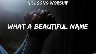 Hillsong Worship - What A Beautiful Name (Lyrics) Elevation Worship, Kari Jobe, Bethel Music
