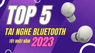 Top 5 chiếc tai nghe Bluetooth tốt nhất năm 2023!!! SONY Đại Đế đã trở lại.#sony #tindoview #top5