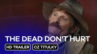 The Dead Don't Hurt: CZ HD Trailer (2023) -  Viggo Mortensen a Vicky Krieps v hlavních rolích