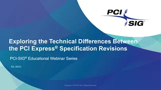 Exploring the Technical Differences Between PCI Express® Specification Revisions