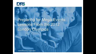 DRI Webinar: Preparing For Mega-Events - Lessons From the 2012 London Olympics