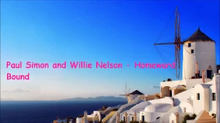 Paul Simon and Willie Nelson   Homeward Bound  lyrics