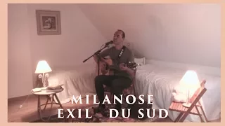 Milanose - Exil du sud ( live acoustique )