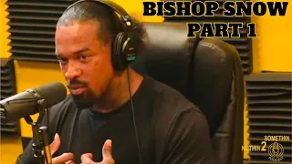 BISHOP SNOW on HOW HE BECAME A GANGSTA DlSClPLE & GROWING UP HALF MEXlCAN & BLACK in A GANG AREA!